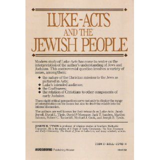 Luke Acts and the Jewish People Eight Critical Perspectives Joseph B. Tyson 9780806623900 Books
