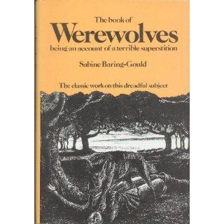 The Book Of Were Wolves Sabine Baring Gould 9781445507972 Books