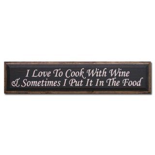 I Love to Cook with Wine & Sometime I Put It in the Food (Black)   Decorative Plaques