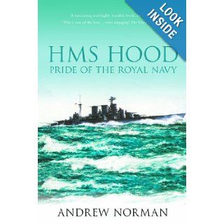 HMS Hood Pride of the Royal Navy Andrew Norman 9781862274532 Books