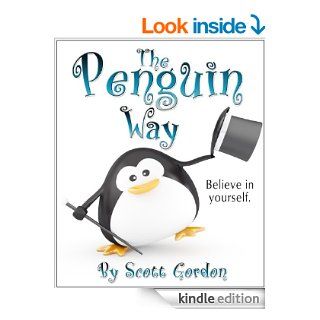 The Penguin Way (An inspirational book for everyone)   Kindle edition by Scott Gordon, Robert Rizzo. Children Kindle eBooks @ .