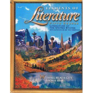 Elements of Literature Fifth Course Literature of the United States with Literature of the Americas Richard Sime Books