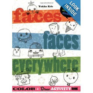 Faces, Faces Everywhere Color & Draw Activity Book Yukiko Kido 9781934706848 Books