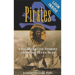 Pirates Swashbuckling Stories from the Seven Seas Jennifer Willis 9781560256168 Books