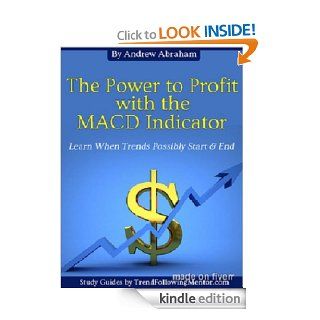MACD Trading Indicator   Follow the trend & where trends possibly start and stop (Trend Following Mentor) eBook Andrew Abraham Kindle Store