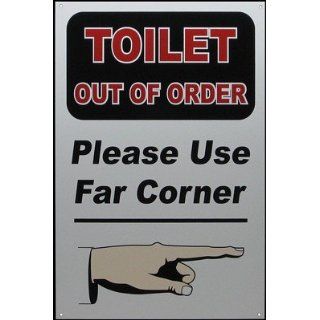 TOILET OUT OF ORDER   Please Use Far Corner   Metal Sign  Business And Store Signs 