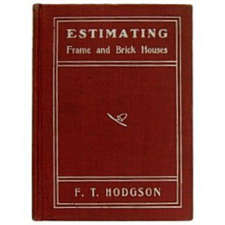 Estimating Frame and Brick Houses Fred T. Hodgson Books