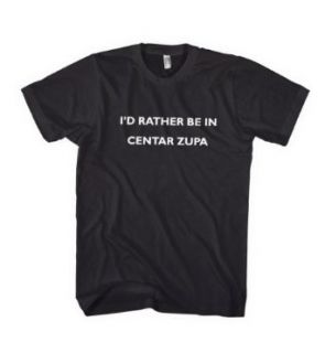 I'd Rather Be in Centar Zupa Macedonia, The Former Yugoslav Republic Of City Country Tee T Shirt Large Black Clothing