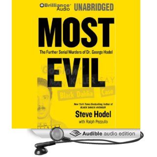 Most Evil The Further Serial Murders of Dr. George Hodel (Audible Audio Edition) Steve Hodel, Ralph Pezullo, Malcolm Hillgartner Books
