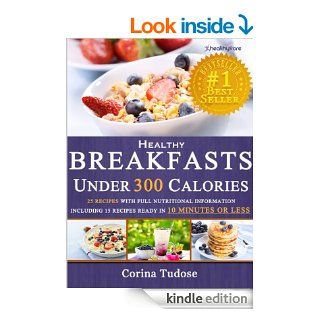 Quick Fix Healthy Breakfasts Under 300 Calories That Keep You Feeling Energized and Help You Lose Weight eBook Corina Tudose Kindle Store