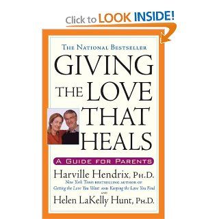 Giving The Love That Heals Harville PhD Hendrix 9780671793999 Books