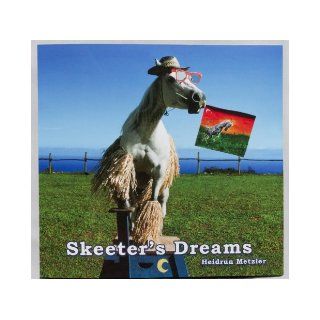 Skeeter's Dreams An Arabian Horse Goes on a Quest to Find Her True Passion in Life Never Giving up Her Dreams Heidrun Metzler 9780983743804  Children's Books