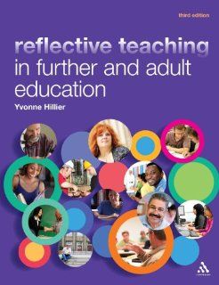 Reflective Teaching in Further and Adult Education Yvonne Hillier 9781441175502 Books