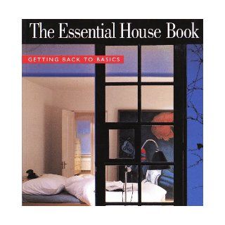 The Essential House Book Getting Back to Basics Terence Conran 0789112052281 Books