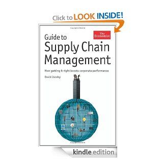Guide to Supply Chain Management How Getting It Right Boosts Corporate Performance (The Economist) eBook David Jacoby Kindle Store