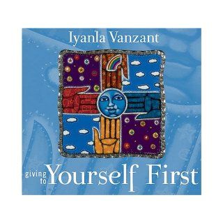 Giving to Yourself (Inner Vision (Sounds True)) Iyanla Vanzant 9781591791966 Books