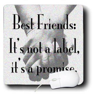 mp_171939_1 EvaDane   Quotes   Best friends its not a label its a promise.   Mouse Pads 