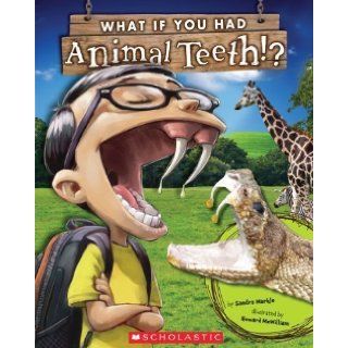 What If You Had Animal Teeth? by Markle, Sandra [2013] Books