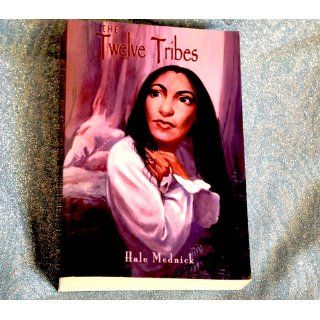 The Twelve Tribes Hale Mednik 9780977668908 Books