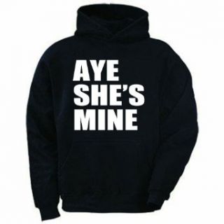 Aye She's Mine Black Adult Hoodie Sweatshirt Clothing