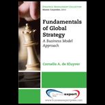 Fundamentals of Global Strategy A Business Model Approach