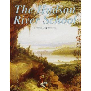The Hudson River School (Treasures of Art) Trewin Copplestone 9780517161203 Books