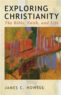 Exploring Christianity (9781563383571) James C. Howell Books