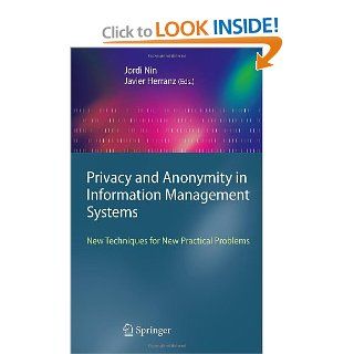 Privacy and Anonymity in Information Management Systems New Techniques for New Practical Problems (Advanced Information and Knowledge Processing) (9781849962377) Jordi Nin, Javier Herranz Books