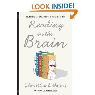 Reading in the Brain The Science and Evolution of a Human Invention Stanislas Dehaene 9780670021109 Books