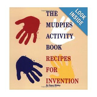 The Mudpies Activity Book Recipes for Invention Nancy Blakey 9781883672195 Books