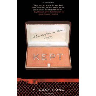 Kept A Comedy of Sex and Manners Y. Euny Hong 9780743286848 Books