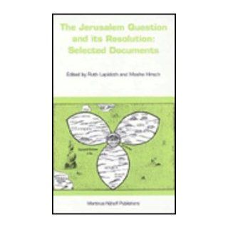 The Jerusalem Question and Its ResolutionSelected Documents (9780792328933) Ruth Lapidoth Books