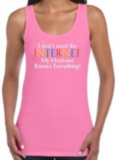 I Don't Need the Internet My Husband Knows Everything Juniors Tank Top Clothing