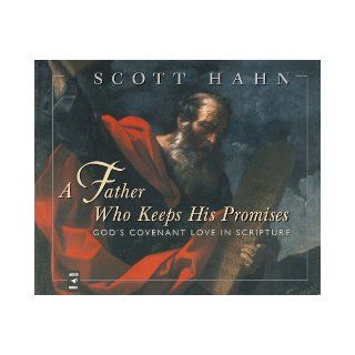 A Father Who Keeps His Promises God's Covenant Love in Scripture Scott Hahn, Paul Smith 9780867167863 Books
