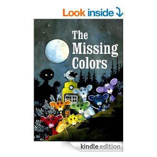 The Missing Colors   Kindle edition by Carmen Blatter Pfluger, Christoph Stalder. Children Kindle eBooks @ .