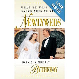 What We Wish We'd Known When We Were Newlyweds John Bytheway, Kimberly Bytheway 9781573456494 Books