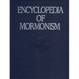 Encyclopedia of Mormonism The History, Scripture, Doctrine, and Procedure of the Church of Jesus Christ of Latter day Saints, Vol. 3 N S Daniel H. Ludlow 9780028796024 Books