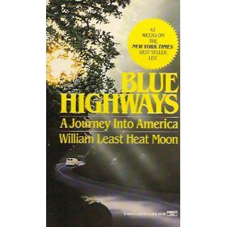 Blue Highways A Journey into America William Least Heat Moon, William Least Heat Moon 9780316353298 Books