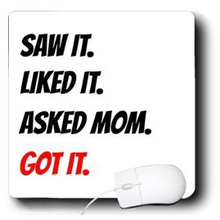 mp_180153_1 Xander funny quotes   saw it, liked it, mom got it, Black and red letters on white background   Mouse Pads 