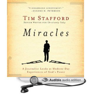 Miracles A Journalist Looks at Modern Day Experiences of God's Power (Audible Audio Edition) Tim Stafford, Brandon Batchelar Books