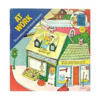 At Work (A Golden Look Look Book) Richard Scarry 9780307118240 Books