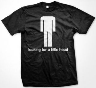 Looking For A Little Head Mens T shirt, Funny Trendy Hot Mens Shirt Clothing