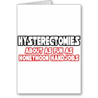 HysterectomiesNot Fun Greeting Card