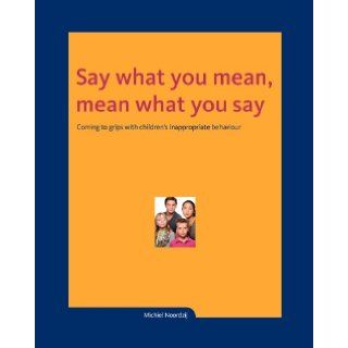 Say what you mean, mean what you say Michiel Noordzij 9789082009101 Books