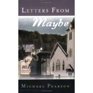 Letters from Maybe Michael Pearson 9780788023491 Books