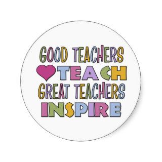 Good Teachers Teach Stickers