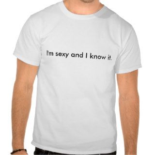 I'm sexy and I know it shirt.