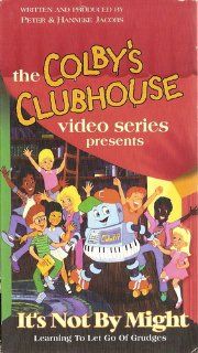 Colby's Clubhouse It's Not By Might (Learning to let go of grudges) Peter Jacobs, Hanneke Jacobs Movies & TV