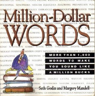 Million Dollar Words More Than 1,000 Words to Make You Sound Like a Million Bucks (9781561382446) Seth Godin, Margery Mandell Books