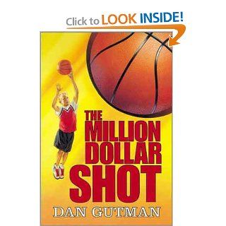 The Million Dollar Shot (Million Dollar Series) Dan Gutman 9780786817467  Kids' Books